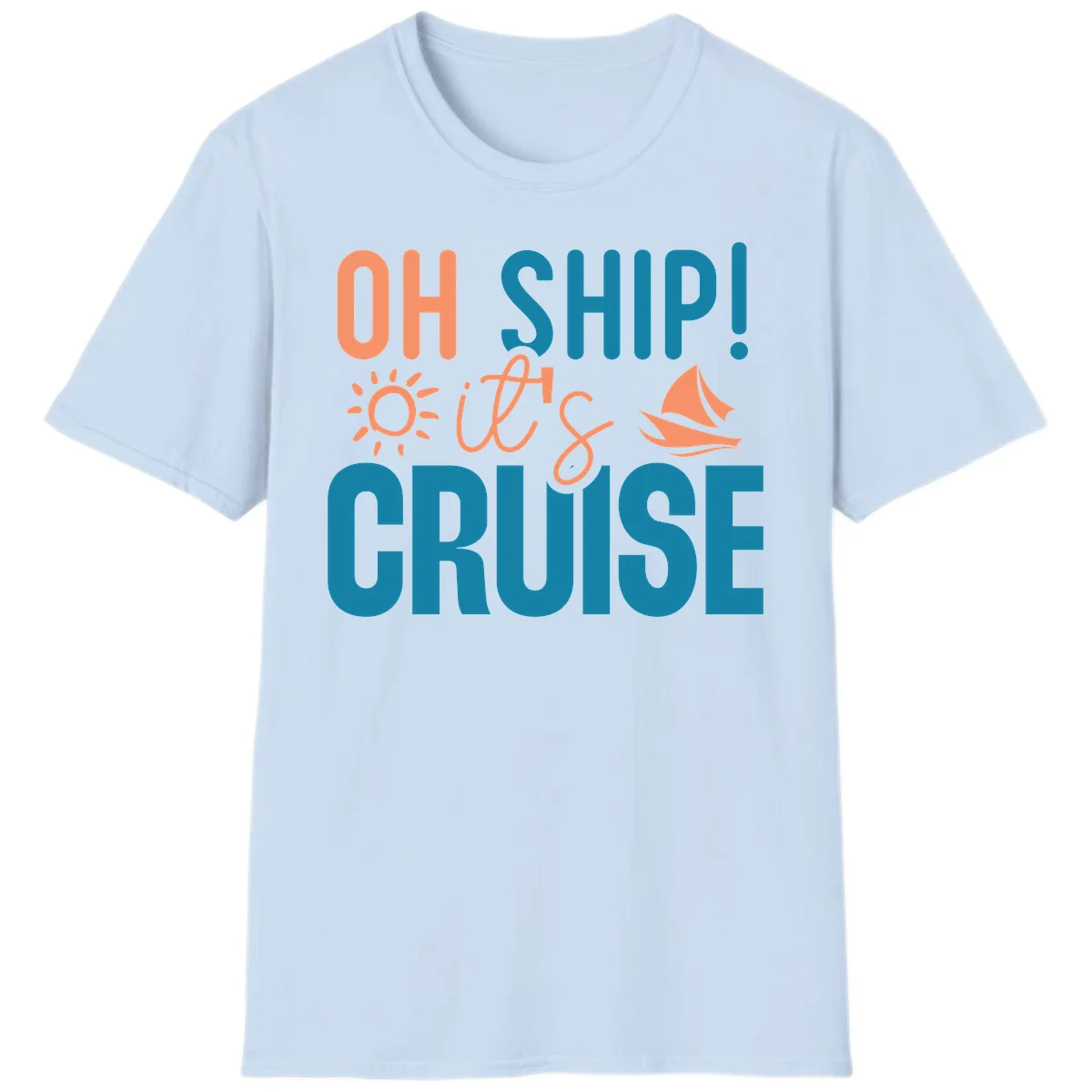 Oh Ship We're On A Cruise T-Shirt in Light Blue
