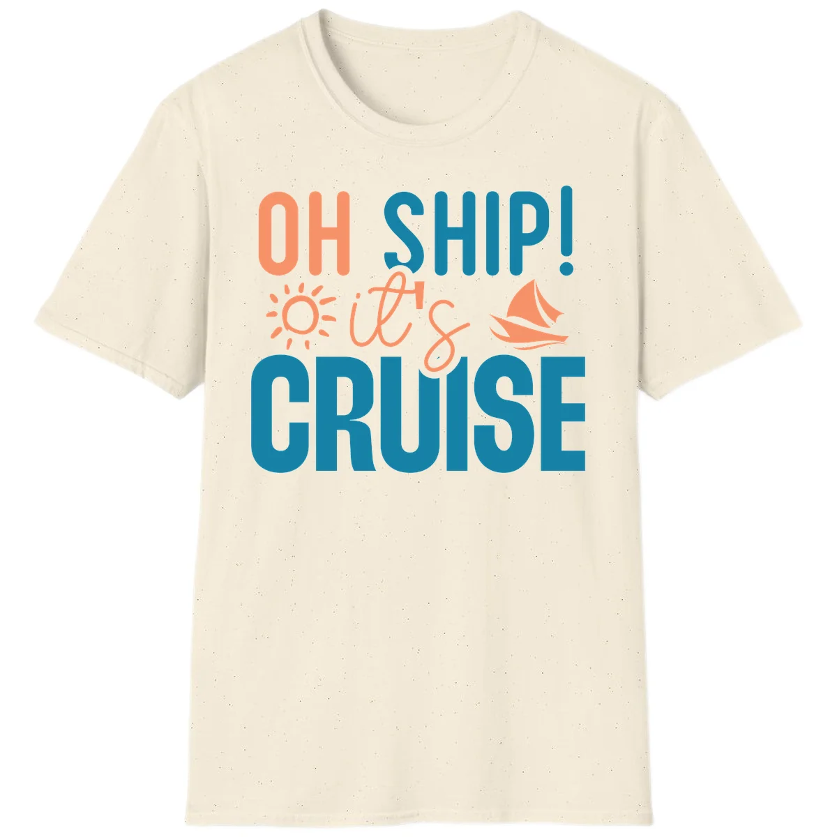 Oh Ship We're On A Cruise T-Shirt in Natural