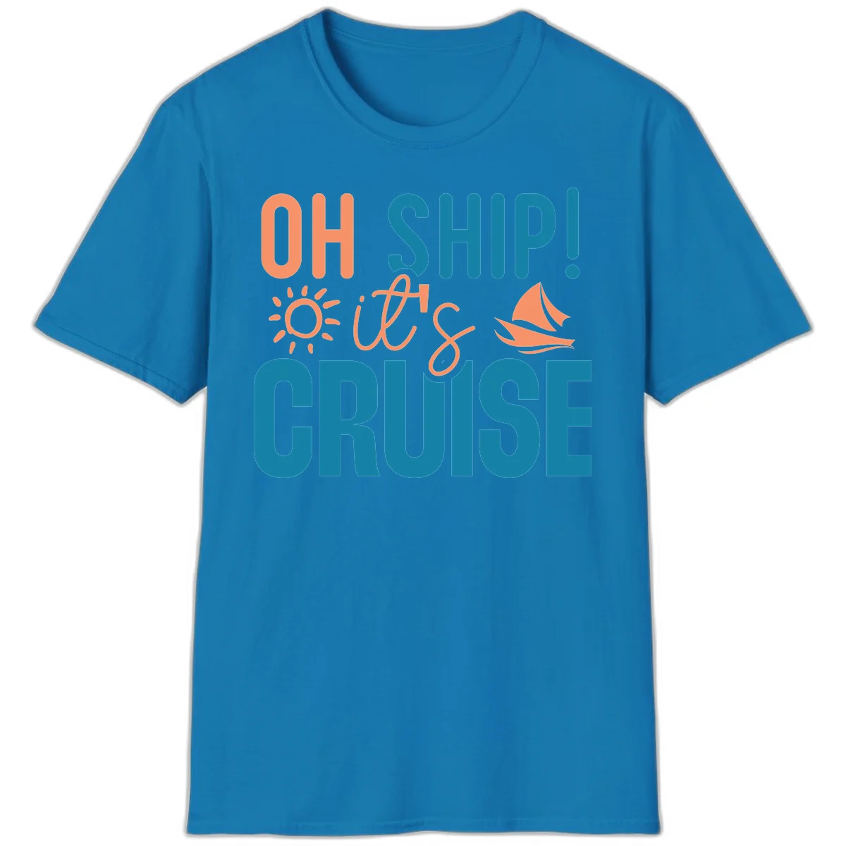 Oh Ship We're On A Cruise T-Shirt in Sapphire