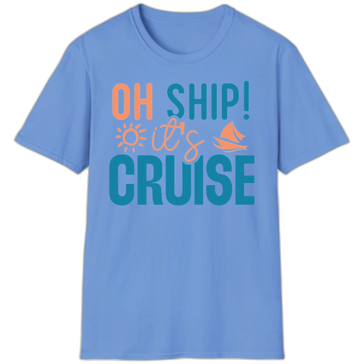 Oh Ship We're On A Cruise T-Shirt in Carolina Blue