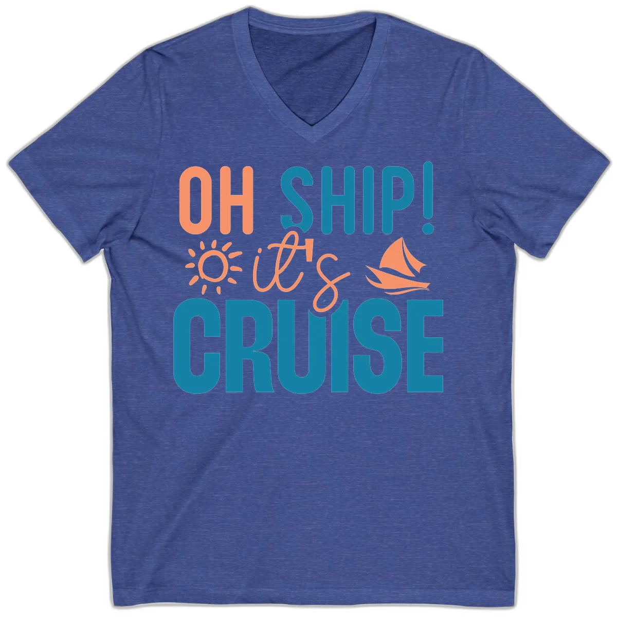 Oh Ship We're On A Cruise V-Neck in Heather True Royal
