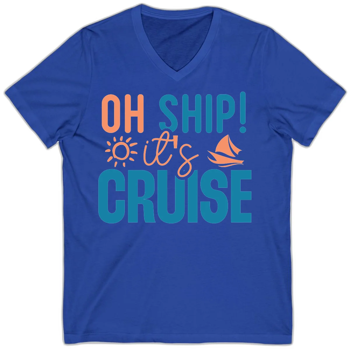 Oh Ship We're On A Cruise V-Neck in True Royal