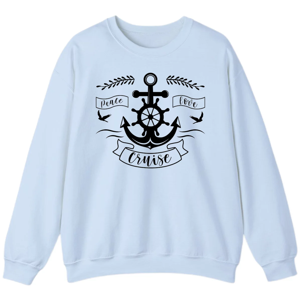 Peace Love Cruise Anchor Sweatshirt in Light Blue