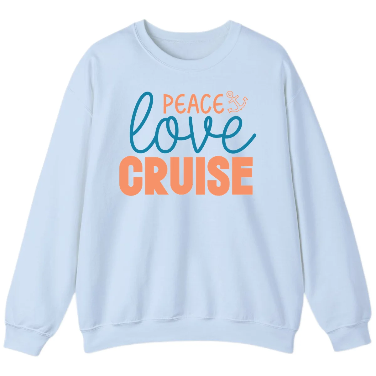 Peace Love Cruise Sweatshirt in Light Blue