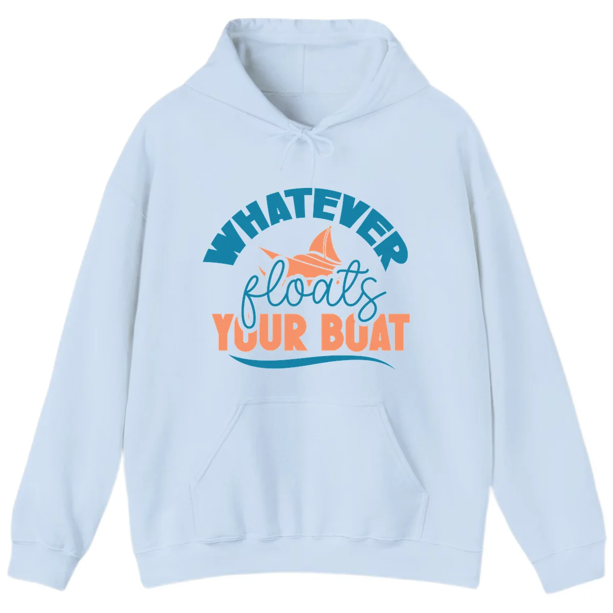 Whatever Floats Your Boat Hoodie in Light Blue