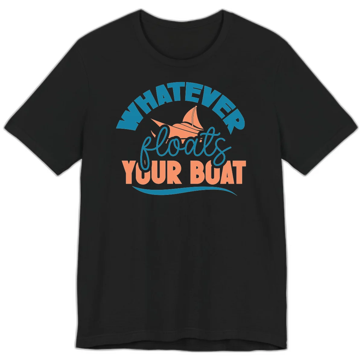 Whatever Floats Your Boat Premium T-Shirt in Black