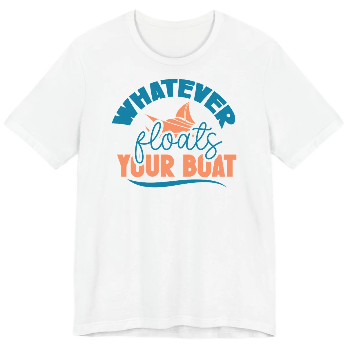 Whatever Floats Your Boat Premium T-Shirt in White