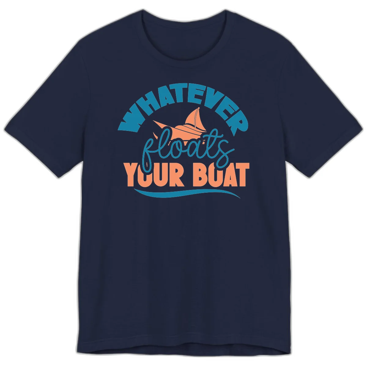 Whatever Floats Your Boat Premium T-Shirt in Navy