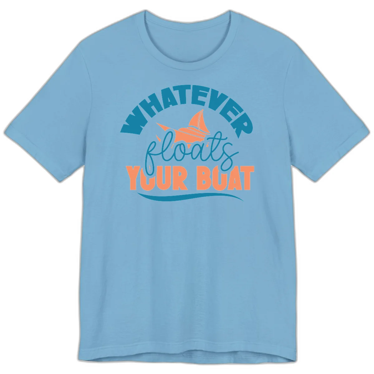 Whatever Floats Your Boat Premium T-Shirt in Ocean Blue