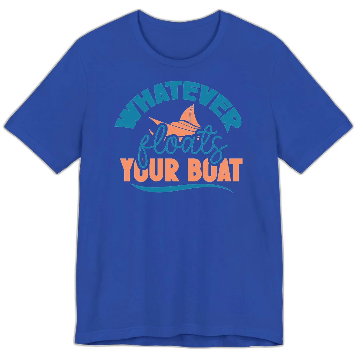 Whatever Floats Your Boat Premium T-Shirt in True Royal