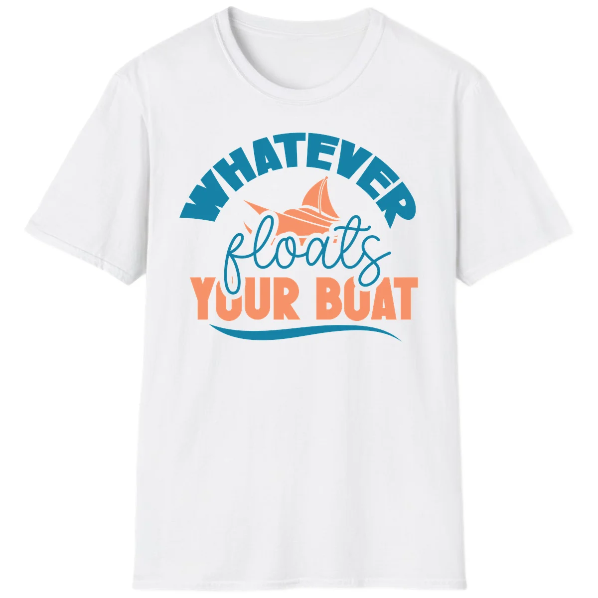 Whatever Floats Your Boat T-Shirt in White