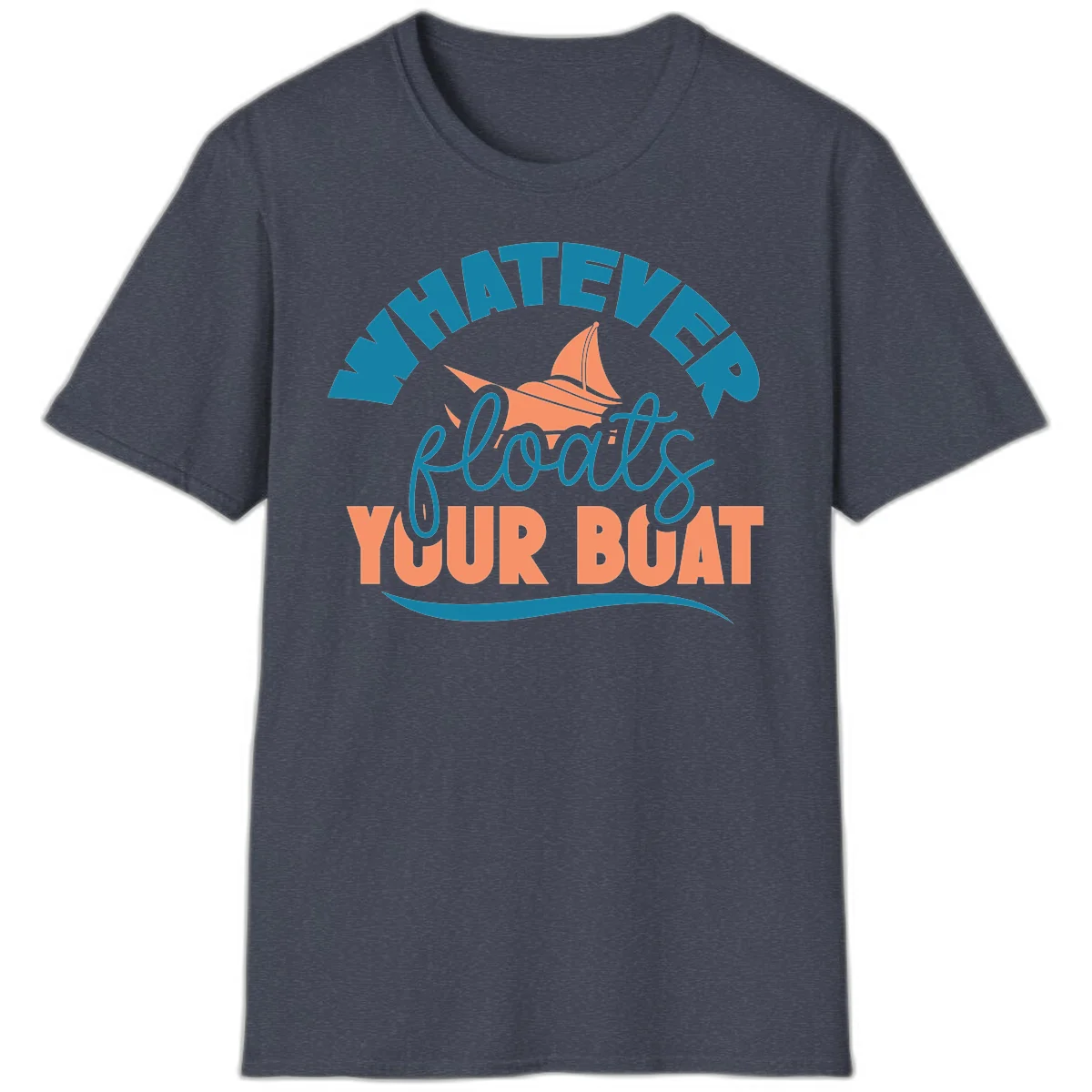 Whatever Floats Your Boat T-Shirt in Heather Navy