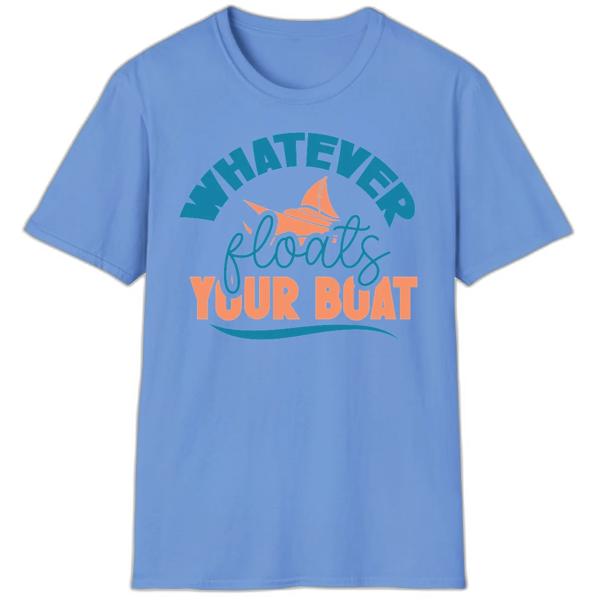 Whatever Floats Your Boat T-Shirt in Carolina Blue