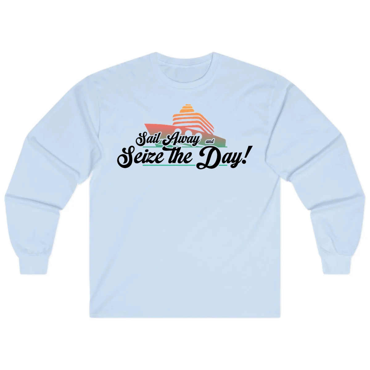 Sail Away and Seize the Day Long Sleeve in Light Blue
