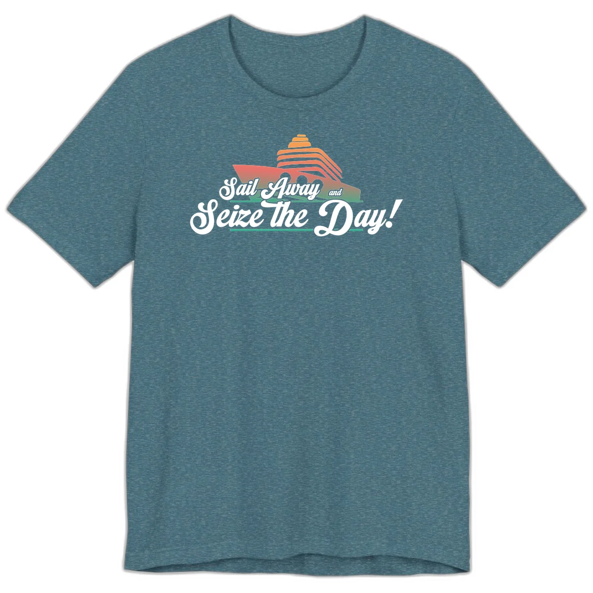 Sail Away and Seize the Day Premium T-Shirt in Heather Deep Teal