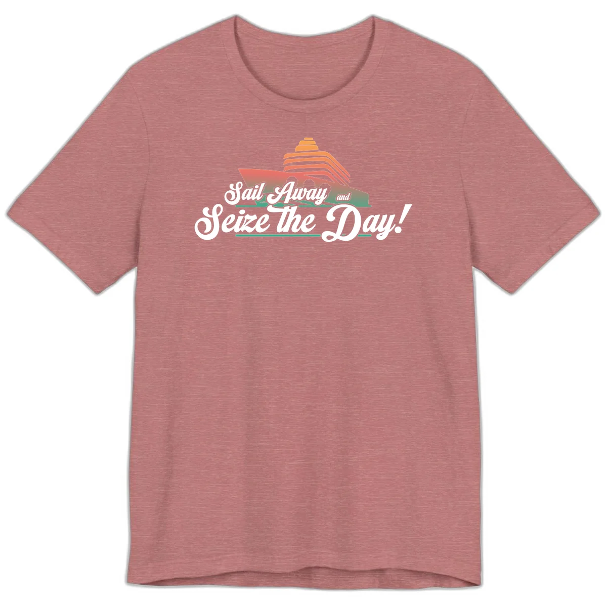 Sail Away and Seize the Day Premium T-Shirt in Heather Mauve