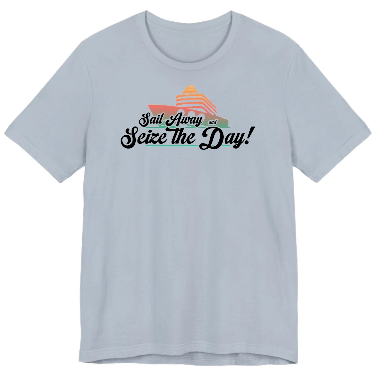 Sail Away and Seize the Day Premium T-Shirt in Light Blue