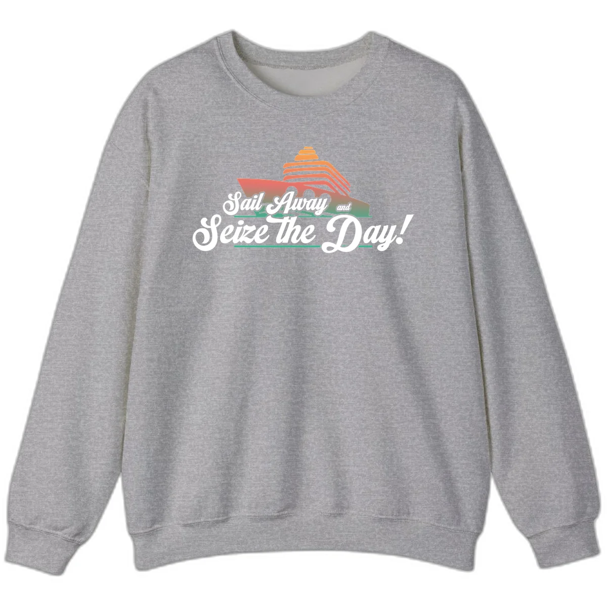 Sail Away and Seize the Day Sweatshirt in Sport Grey