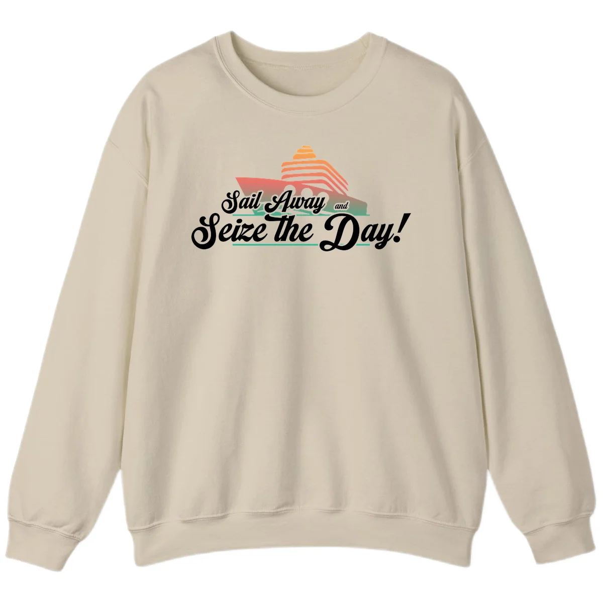 Sail Away and Seize the Day Sweatshirt in Sand
