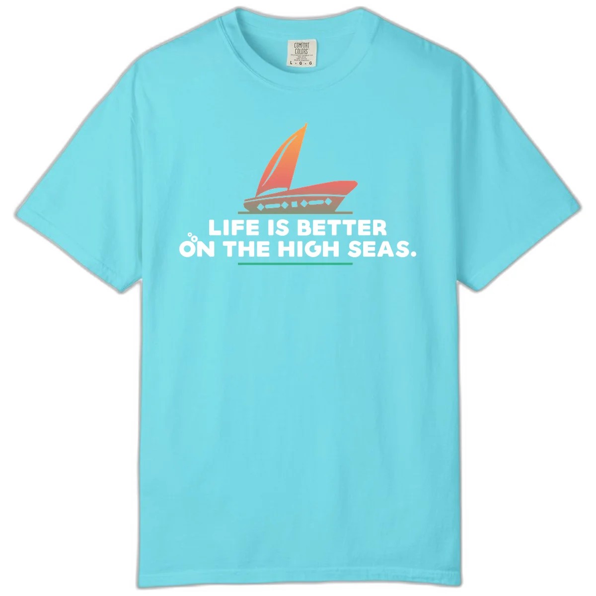 Life Is Better On The High Seas Comfort Color in Lagoon Blue
