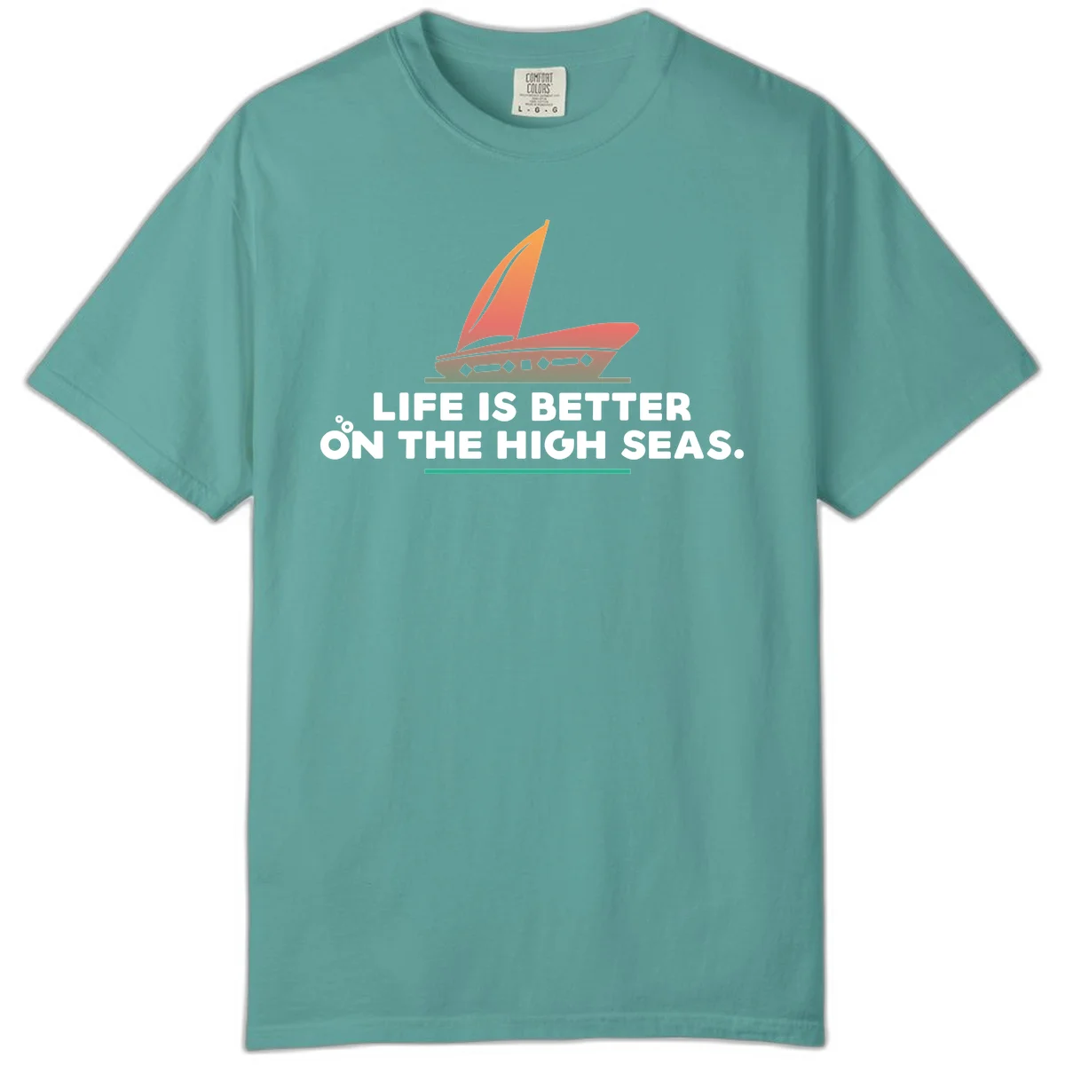 Life Is Better On The High Seas Comfort Color in Seafoam