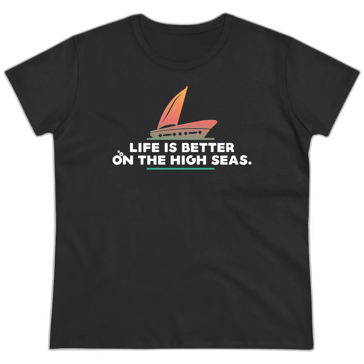 Life Is Better On The High Seas Ladies Tee in Black