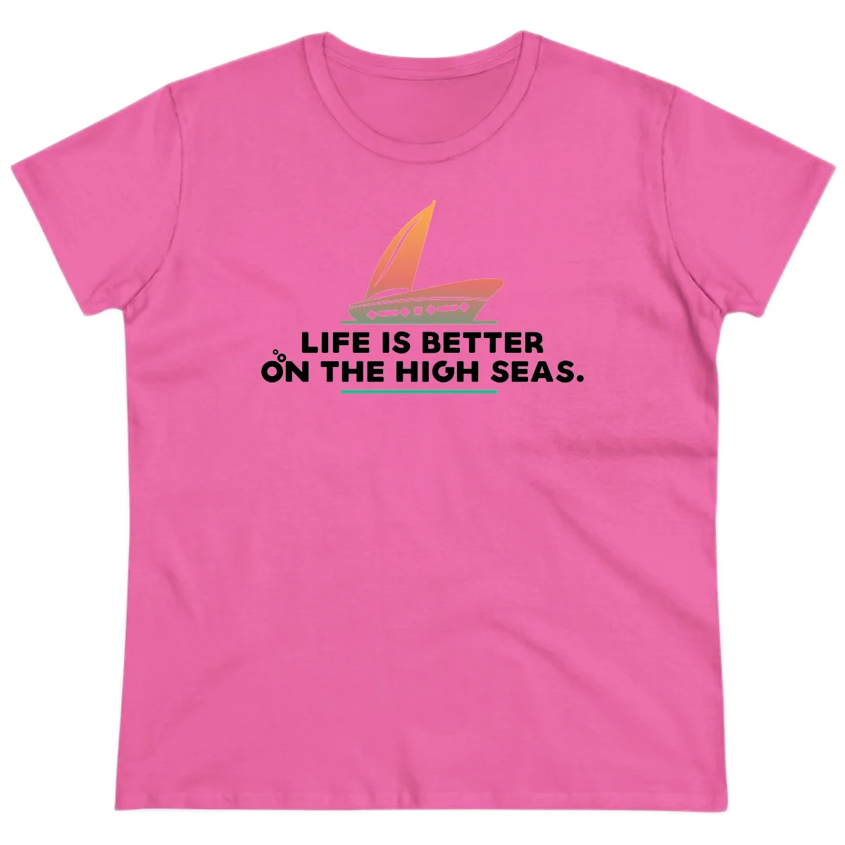 Life Is Better On The High Seas Ladies Tee in Azalea