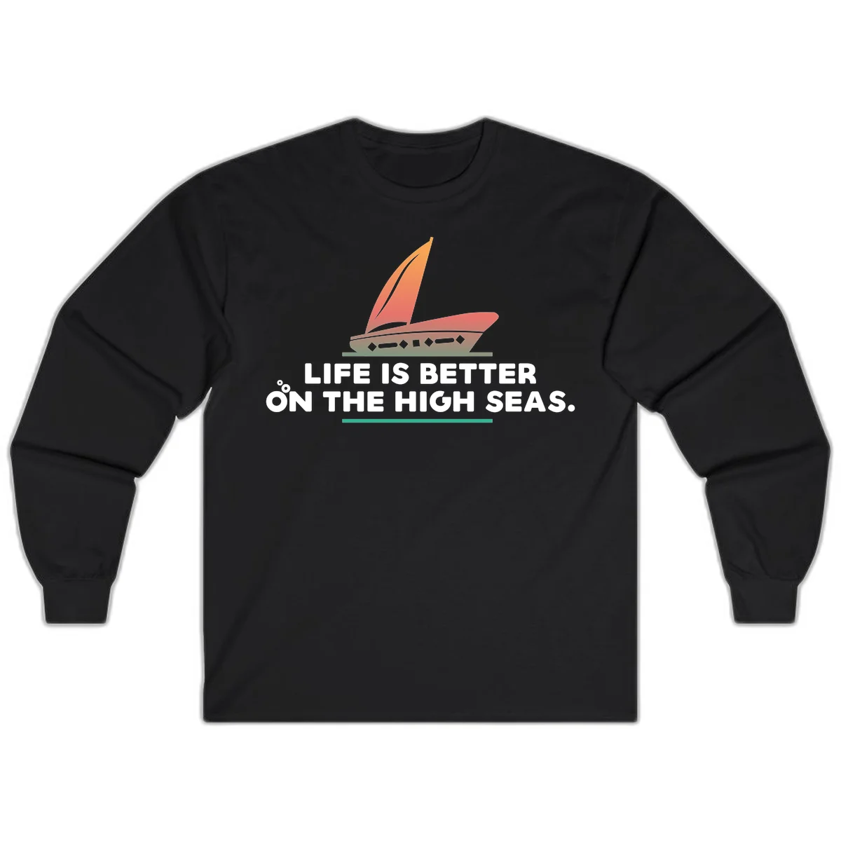 Life Is Better On The High Seas Long Sleeve in Black