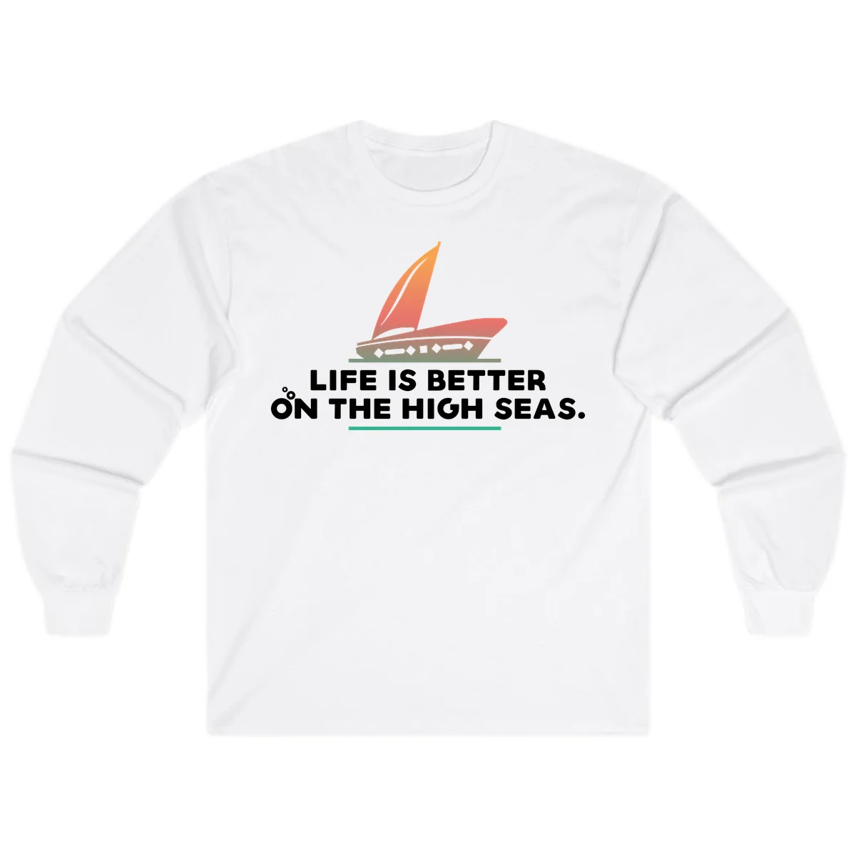 Life Is Better On The High Seas Long Sleeve in White