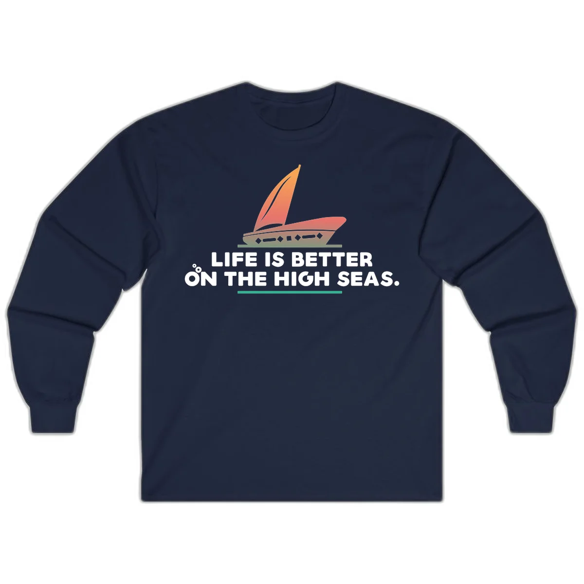 Life Is Better On The High Seas Long Sleeve in Navy