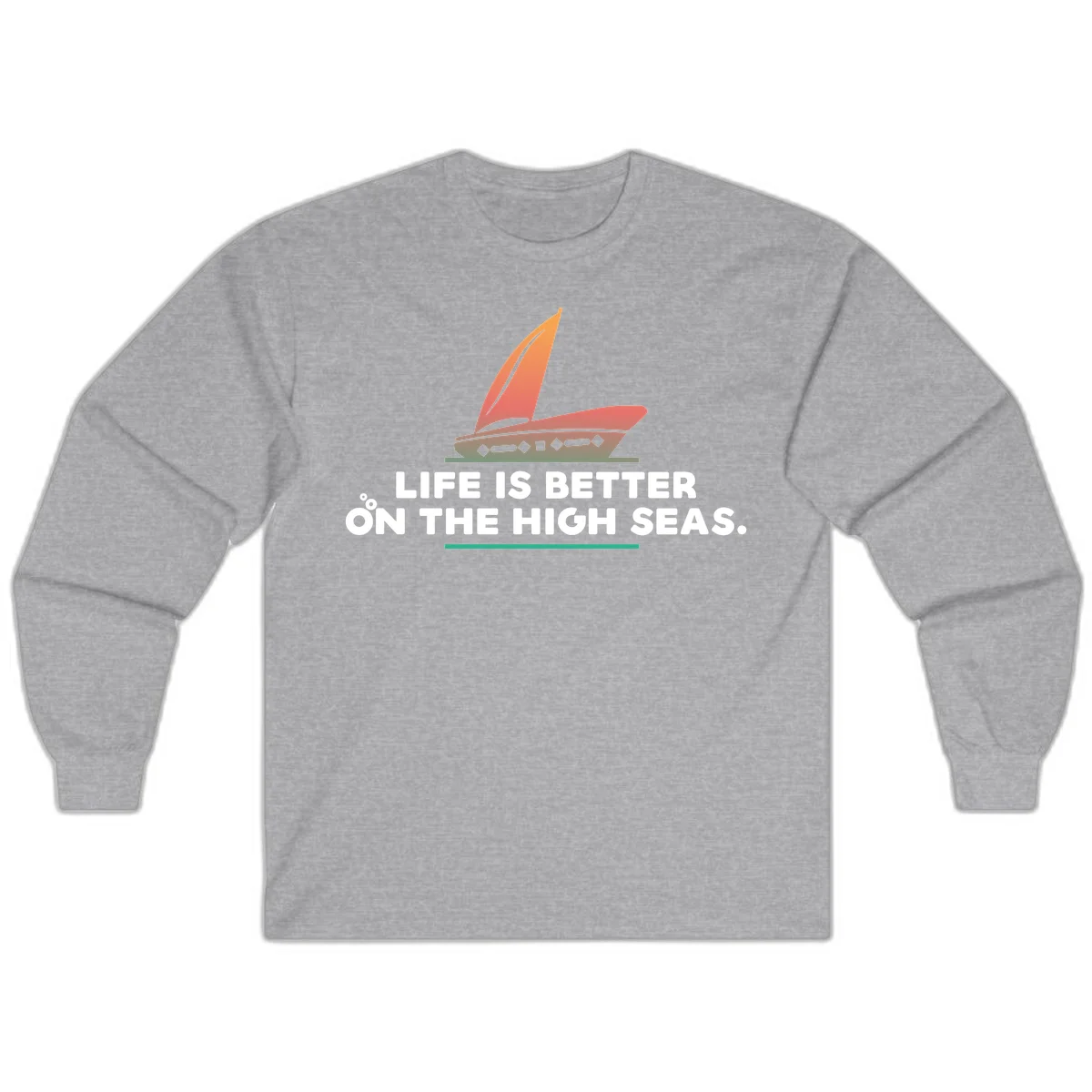 Life Is Better On The High Seas Long Sleeve in Sport Grey