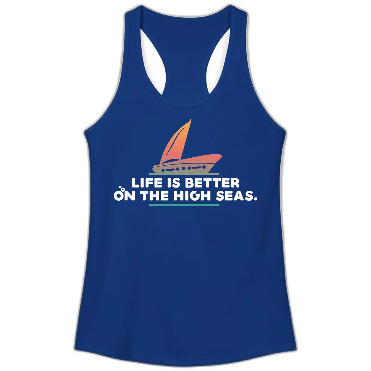 Life Is Better On The High Seas Ladies Tank in Solid Royal