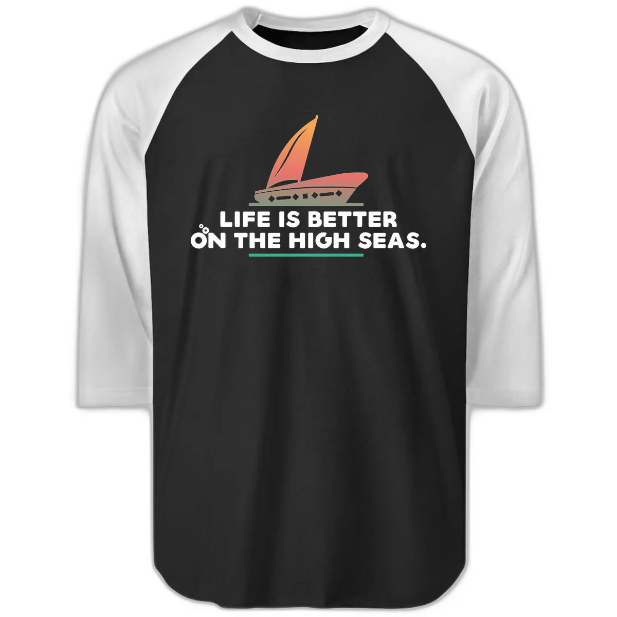 Life Is Better On The High Seas Raglan 3/4 in Black White
