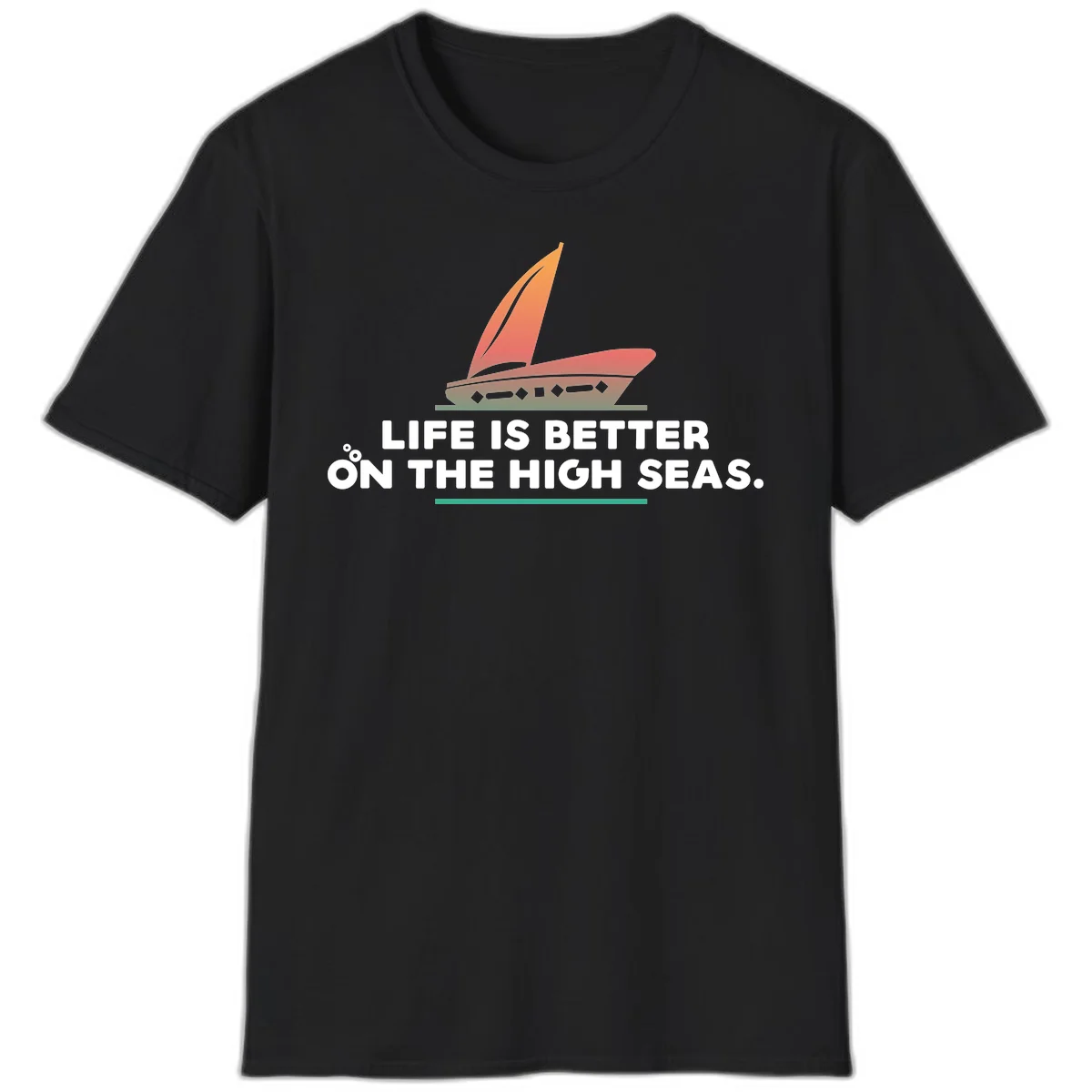 Life Is Better On The High Seas T-Shirt in Black