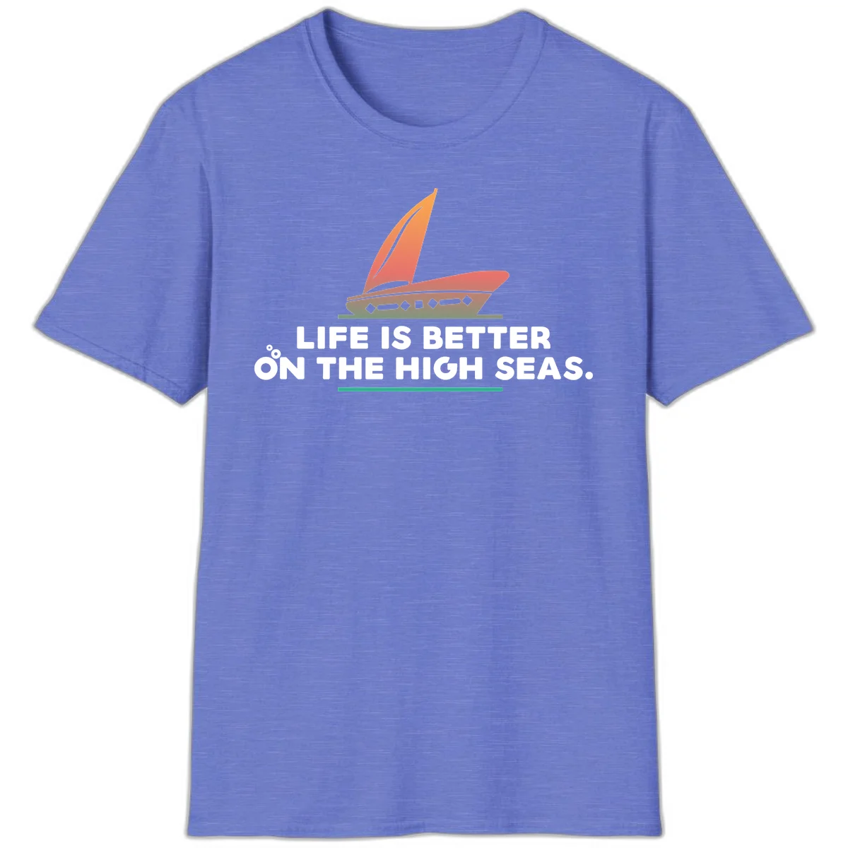 Life Is Better On The High Seas T-Shirt in Heather Royal