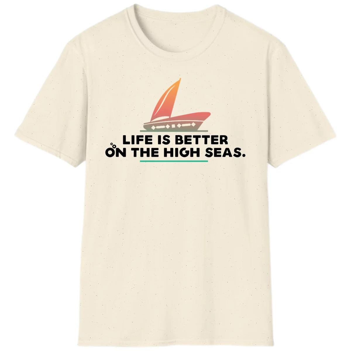 Life Is Better On The High Seas T-Shirt in Natural