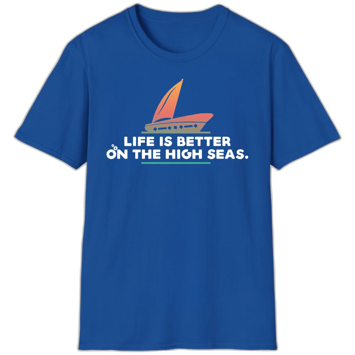 Life Is Better On The High Seas T-Shirt in Royal
