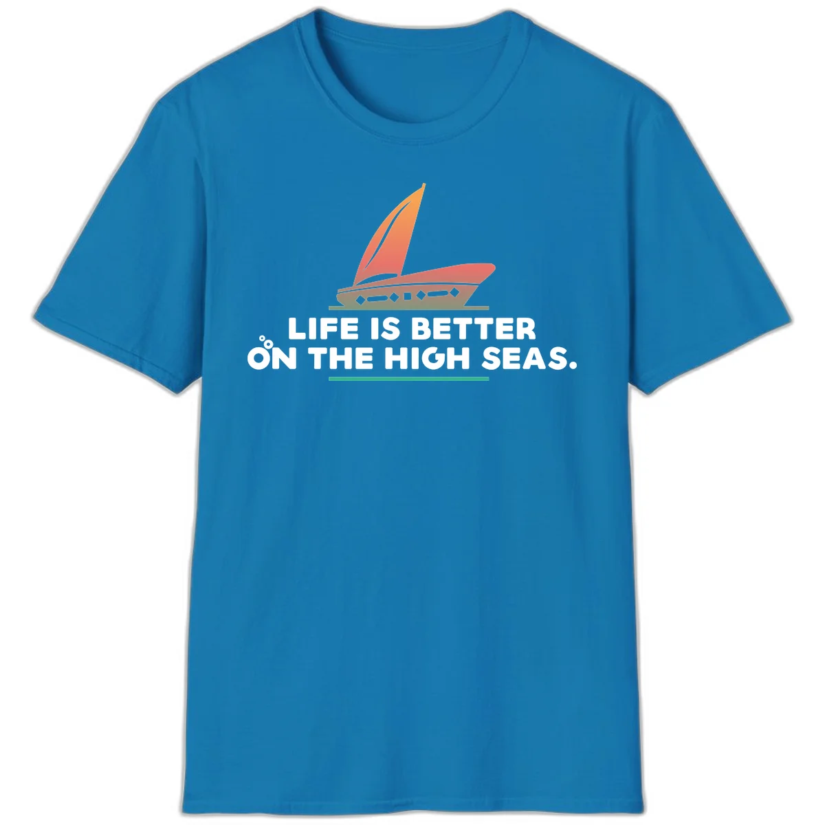 Life Is Better On The High Seas T-Shirt in Sapphire