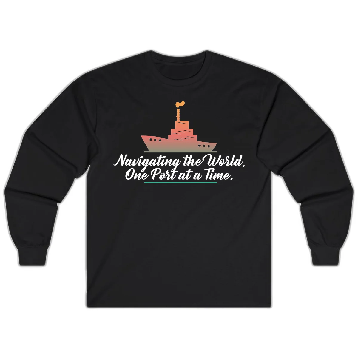 Navigating The World, One Port At A Time Long Sleeve in Black