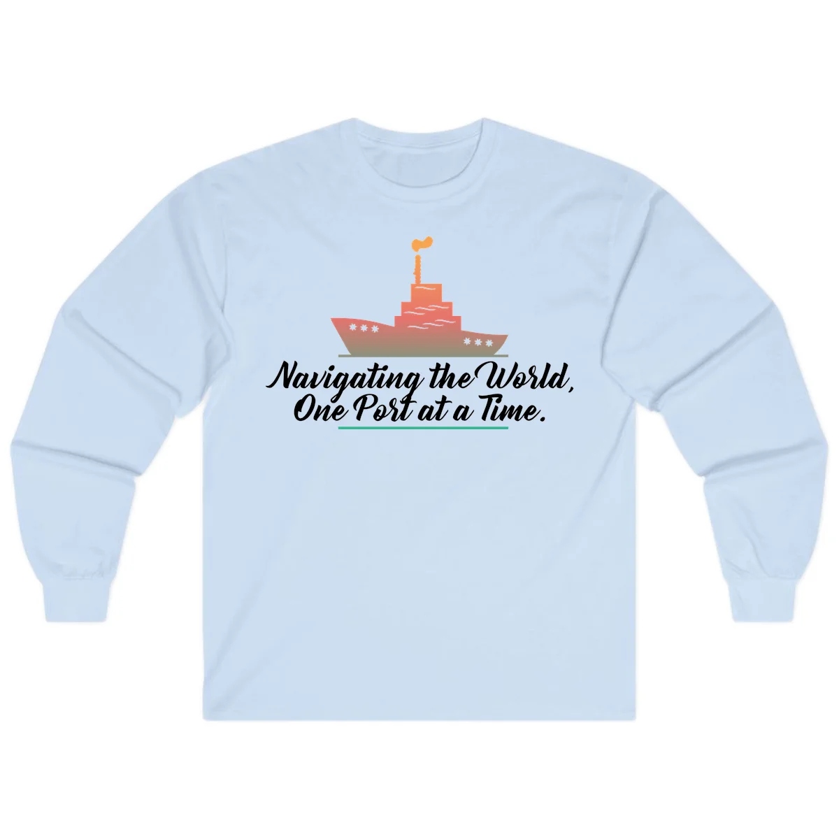 Navigating The World, One Port At A Time Long Sleeve in Light Blue