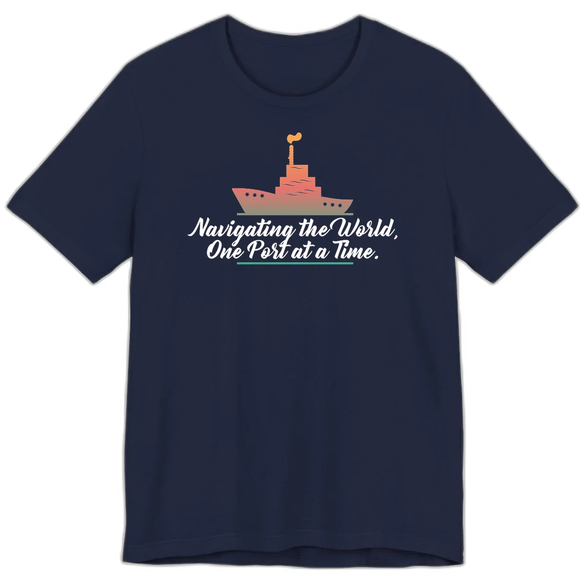 Navigating The World, One Port At A Time Premium T-Shirt in Navy