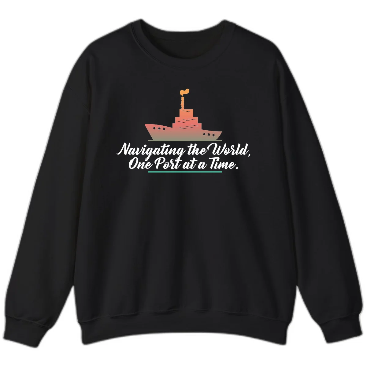 Navigating The World, One Port At A Time Sweatshirt in Black