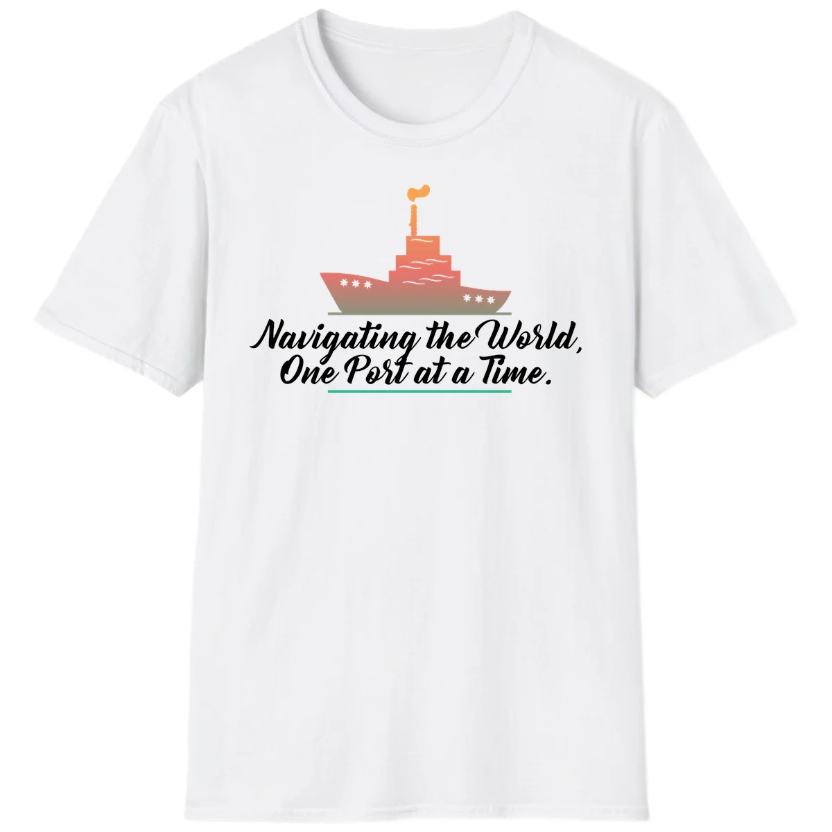 Navigating The World, One Port At A Time T-Shirt in White