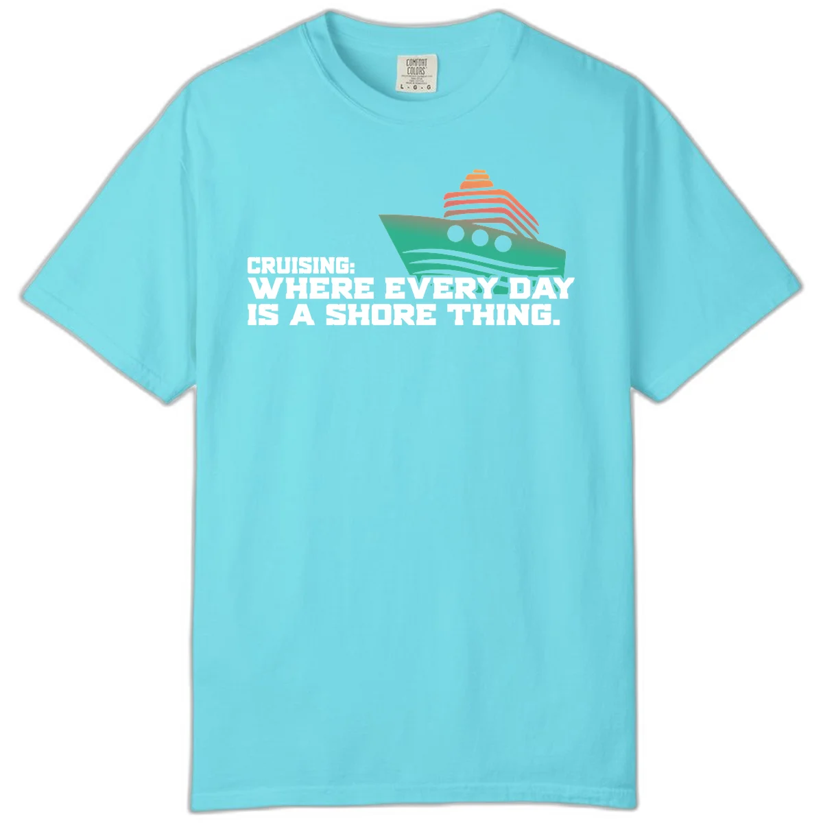 Where Every Day Is A Shore Thing Comfort Color in Lagoon Blue