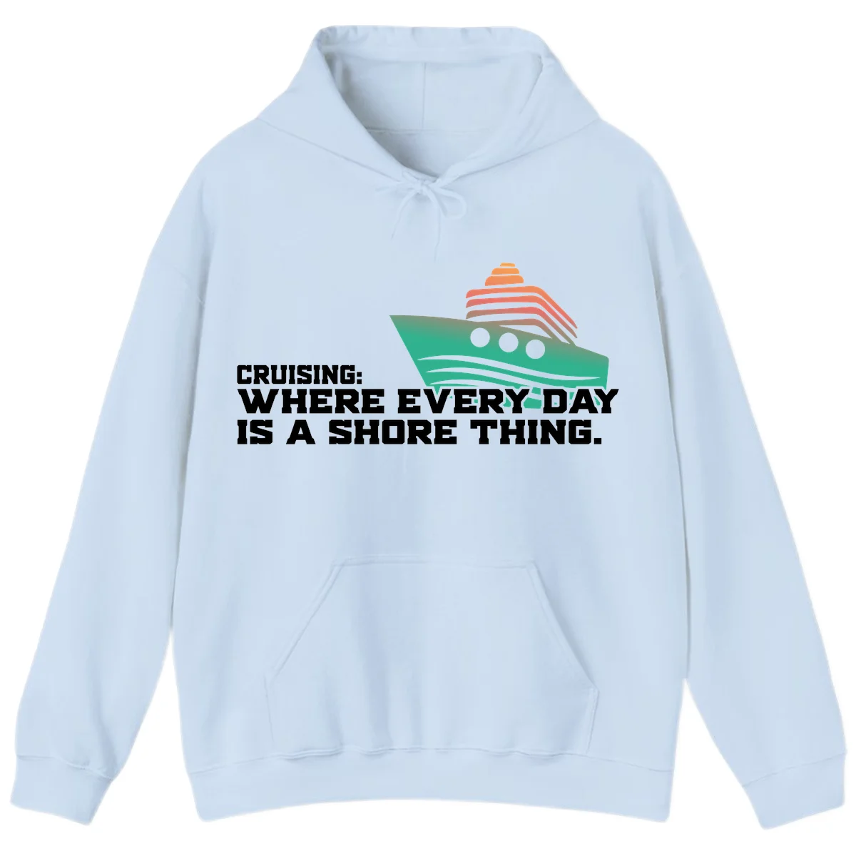 Where Every Day Is A Shore Thing Hoodie in Light Blue