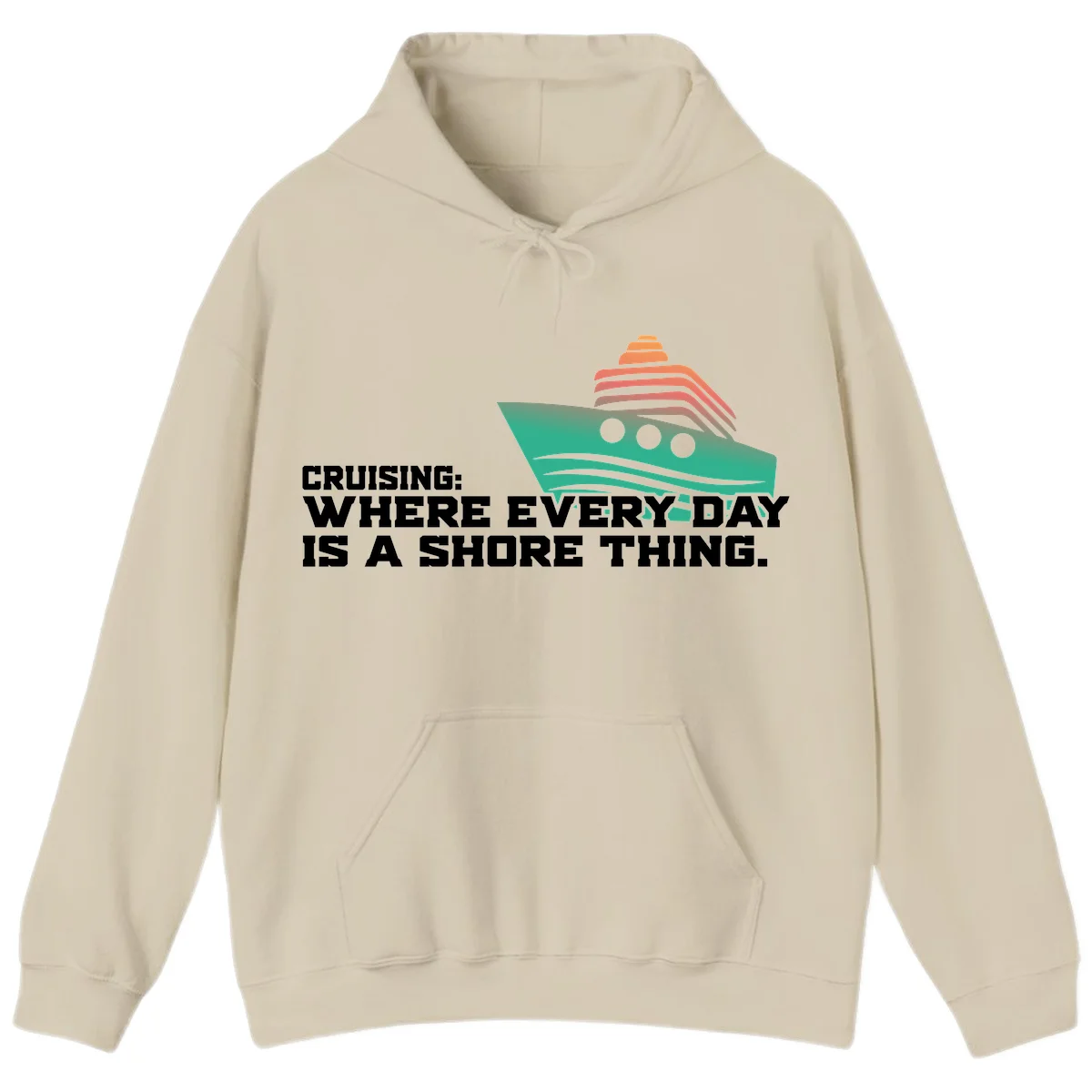 Where Every Day Is A Shore Thing Hoodie in Sand