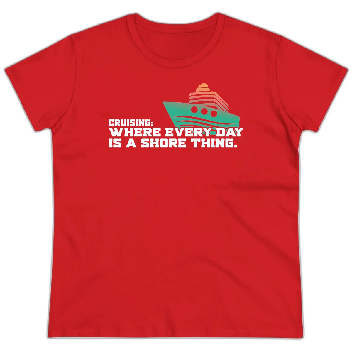 Where Every Day Is A Shore Thing Ladies Tee in Red