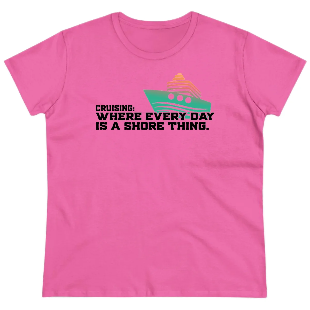 Where Every Day Is A Shore Thing Ladies Tee in Azalea