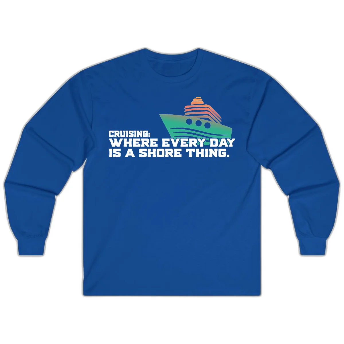 Where Every Day Is A Shore Thing Long Sleeve in Royal