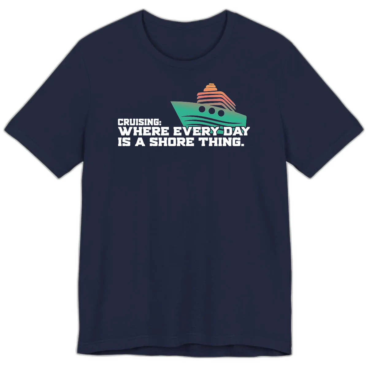 Where Every Day Is A Shore Thing Premium T-Shirt in Navy